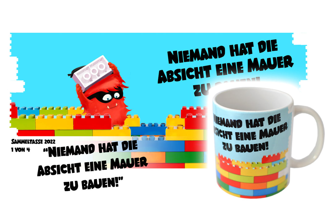 TGD Tasse 1/4 2022 - Niemand hat die Absicht eine Mauer zu bauen!